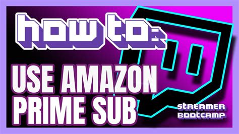 use amazon prime to get a twitch chanel|Amazon prime free Twitch subscription.